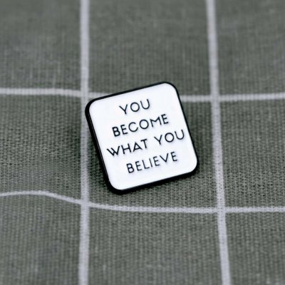 Pinarna You become what you believe Staneš se tím, čemu věříš – Zboží Mobilmania