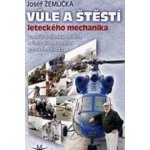 VŮLE A ŠTĚSTÍ LETECKÉHO MECHANIKA - Žemlička Josef – Hledejceny.cz
