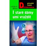 I staré dámy umí vraždit - Ladislav Beran – Hledejceny.cz