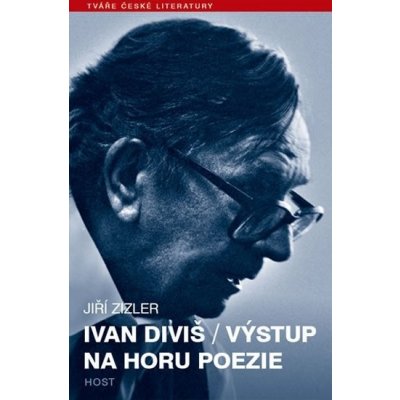 Ivan Diviš - Výstup na horu poezie - Jiří Zizler