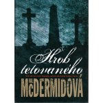 Hrob tetovaného - Val McDermidová – Hledejceny.cz