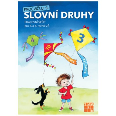 Procvičuj si - slovní druhy 3. a 4.ročník Taktik – kol