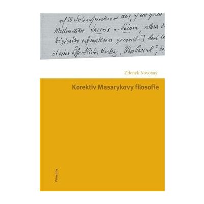Korektiv Masarykovy filosofie - Zdeněk Novotný – Hledejceny.cz