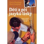 Děti a pět jazyků lásky Chpman G.,Campbell R. – Hledejceny.cz