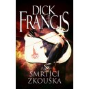 Smrtící zkouška - Dick Francis