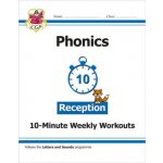 English 10-Minute Weekly Workouts: Phonics - Reception - CGP Books – Hledejceny.cz