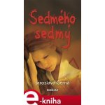 Sedmého sedmý - Jaroslava Černá – Hledejceny.cz