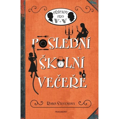 Poslední školní večeře - Robin Stevensová