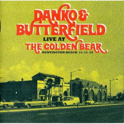 Rick Danko & Paul Butterfield - Danko & Butterfield Live At The Golden Bear Huntington Beach 21.11.78 2 CD – Hledejceny.cz