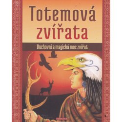 Ted Andrews: Totemová zvířata - Duchovní a magická moc zvířat