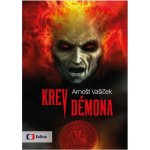 Krev démona - Thriller s děsivým historickým tajemstvím - Arnošt Vašíček – Hledejceny.cz