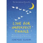 Love for Imperfect Things - Haemin Sunim – Hledejceny.cz