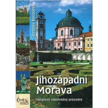 JIHOZÁPADNÍ MORAVA OBRAZOVÝ VLASTIVĚDNÝ PRŮVODCE