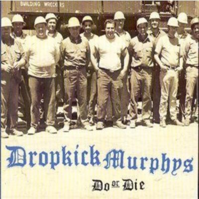 Dropkick Murphy's - Do Or Die CD – Zboží Mobilmania