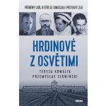 Hrdinové z Osvětimi - Příběhy lidí, kteří se dokázali postavit zlu - Kowalik Teres Teresa, Slowinski Przemysław – Zboží Mobilmania