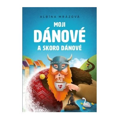 Moji Dánové a skoro Dánové – Hledejceny.cz