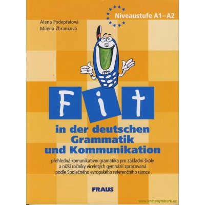 Fit in der deutschen Grammatik und Kommunikation - Podepřelová,Zbranková – Hledejceny.cz