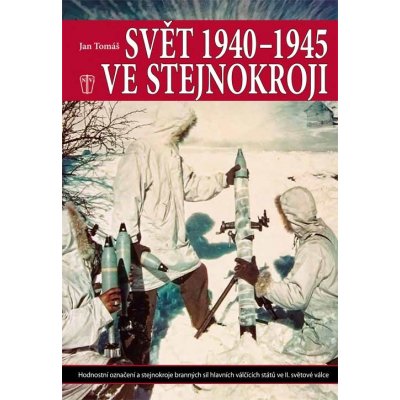 Svět 1940-1945 ve stejnokroji Jan Tomáš – Hledejceny.cz