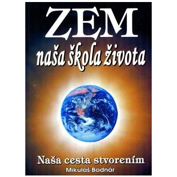 Zem naša škola života od 132 Kč - Heureka.cz