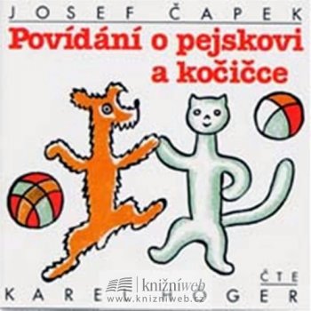 Povídání o pejskovi a kočičce - Josef Čapek, Karel Hoger