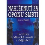 Nahlédnutí za oponu smrti - Jaromír Kozák – Hledejceny.cz