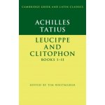 Achilles Tatius: Leucippe and Clitophon Books I-II – Hledejceny.cz