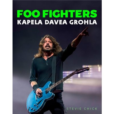 Foo Fighters - Kapela Davea Grohla – Zboží Mobilmania