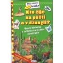 Kto žije na púšti a v džungli?