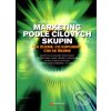 Kniha Marketing podle cílových skupin -- Jak žijeme, co kupujeme, čím se řídíme v Evropě - Jochen Kalka, Florian Allgayer