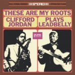 These Are My Roots - Clifford Jordan Plays Leadbelly Clifford Jordan LP – Hledejceny.cz