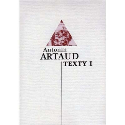 Texty I. - Antonin Artaud – Hledejceny.cz