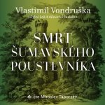 Smrt šumavského poustevníka - Hříšní lidé Království českého - Vlastimil Vondruška - čte Miroslav Táborský – Zboží Dáma