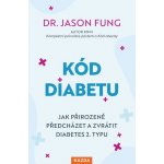 Jason Fung Kód diabetu Provedení – Sleviste.cz