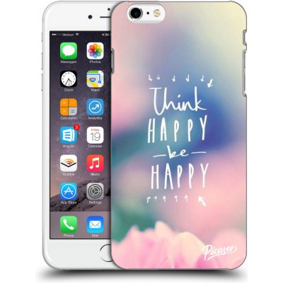 Pouzdro Picasee silikonové Apple iPhone 6 Plus/6S Plus - Think happy be happy černé – Zboží Mobilmania