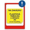 Piktogram TABULKA NA ZAKÁZKU - plast A4 s dírkami, 2 mm