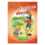 Moje houbová abeceda - Radomír Socha – Hledejceny.cz