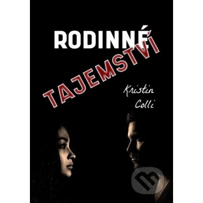 Rodinné tajemství - Kristin Colli