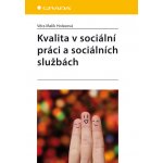 Kvalita v sociální práci a sociálních službách - Malík Holasová Věra – Hledejceny.cz