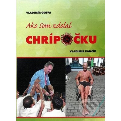 Ako som zdolal chrípočku - Vladimír Goffa, Vladimír Pančík – Hledejceny.cz