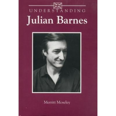 Understanding Julian Barnes