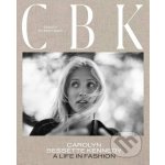 Carolyn Bessette Kennedy: A Life in Fashion – Hledejceny.cz