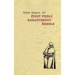 Život podle Augustinovy řehole – Hledejceny.cz