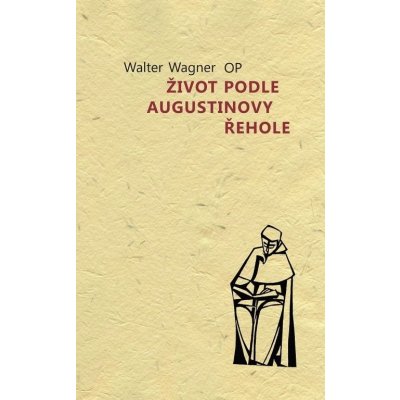 Život podle Augustinovy řehole – Hledejceny.cz