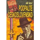 Podpalte Československo - Šolc Jiří