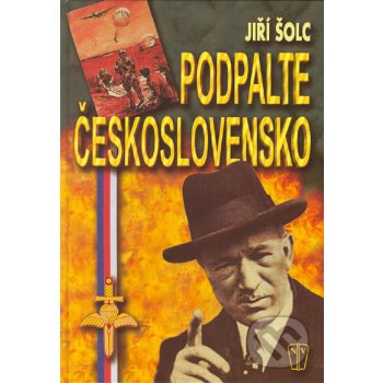 Podpalte Československo - Šolc Jiří