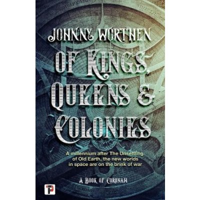 Of Kings, Queens and Colonies Worthen JohnnyPaperback – Hledejceny.cz