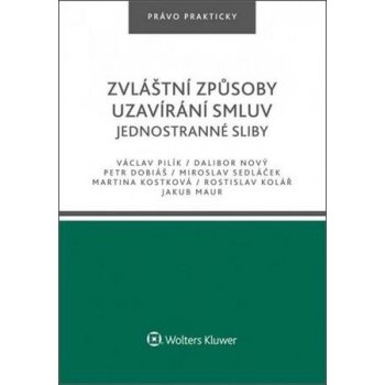 Zvláštní způsoby uzavírání smluv - Jednostranné sliby - Pilík Václav, Brožovaná