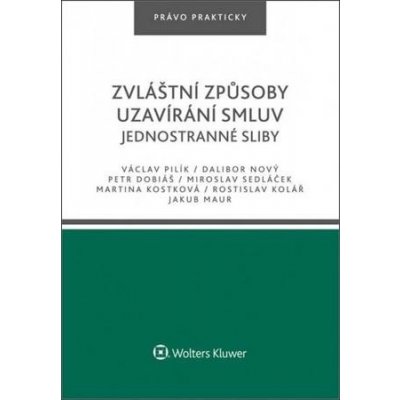 Zvláštní způsoby uzavírání smluv - Jednostranné sliby - Pilík Václav, Brožovaná