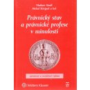 Právnický stav a právnické profese v minulosti - Vladimír Kindl, Michal Skřejpek