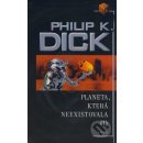 Planeta, která neexistovala 1 - Philip K. Dick